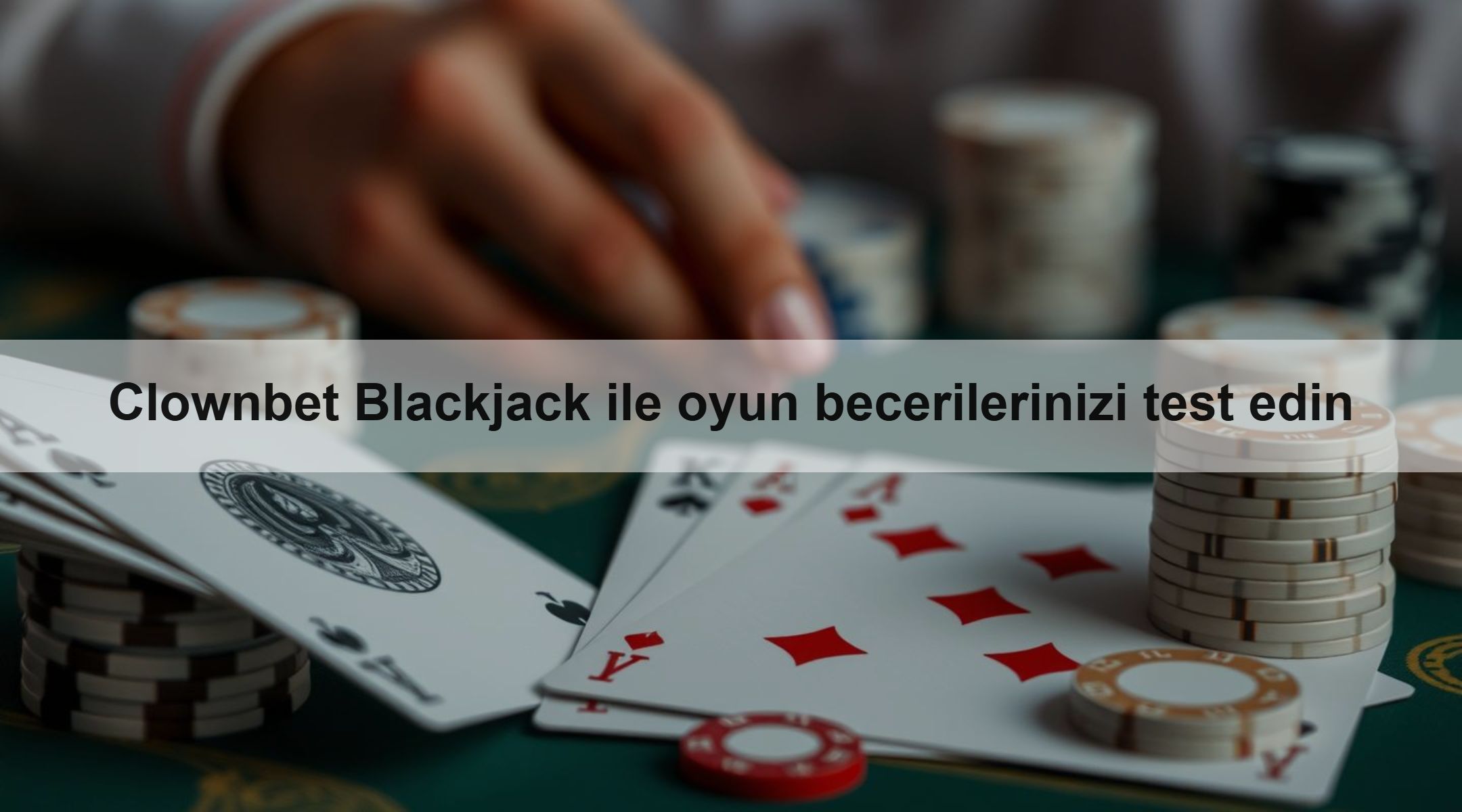 Clownbet Blackjack ile oyun becerilerinizi test edin